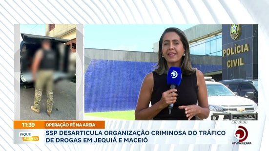 SSP desarticula organização criminosa do tráfico de drogas em Jequiá e Maceió