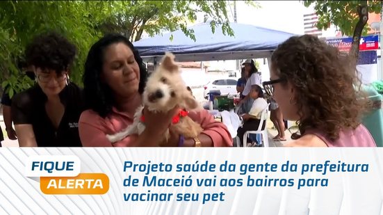 Projeto saúde da gente da prefeitura de Maceió vai aos bairros para vacinar seu pet
