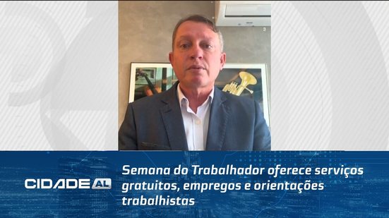 Semana do Trabalhador oferece serviços gratuitos, empregos e orientações trabalhistas