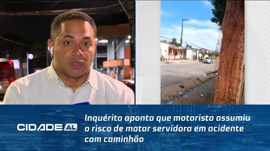 Inquérito aponta que motorista assumiu o risco de matar servidora em acidente com caminhão