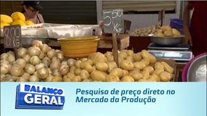Balanço Geral Alagoas realiza pesquisa de preço direto no Mercado da Produção; confira