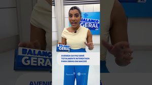 🗞️ DESTAQUES - obras provocam interdição total na Avenida da Paz