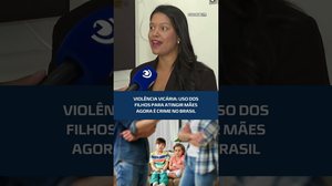 VIOLÊNCIA VICÁRIA: Lei reconhece violência vicária e prevê punição no país #CidadeAL