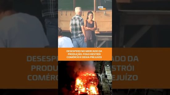 Incêndio no Mercado da Produção causa destruição e prejuízo #FiqueAlerta