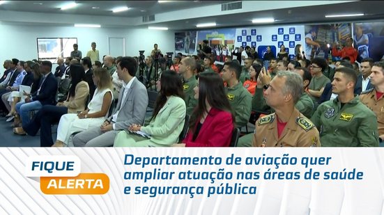 Departamento de aviação quer ampliar atuação nas áreas de saúde e segurança pública