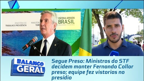 Ministros do STF decidem manter Fernando Collor preso; equipe fez vistorias no presídio