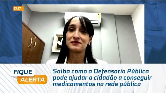 Saiba como a Defensoria Pública pode ajudar o cidadão a conseguir medicamentos na rede pública