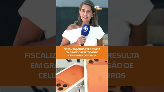 PRF apreende celulares e meio milhão de cigarros contrabandeados em duas ações #FiqueAlerta