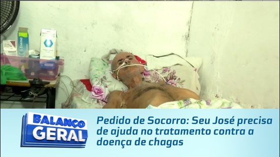 Pedido de Socorro: Seu José precisa de ajuda no tratamento contra a doença de chagas