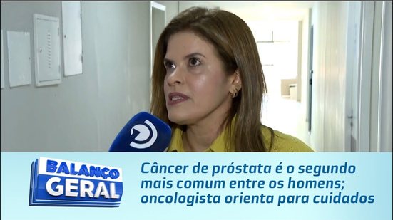 Câncer de próstata é o segundo mais comum entre os homens; oncologista orienta para cuidados