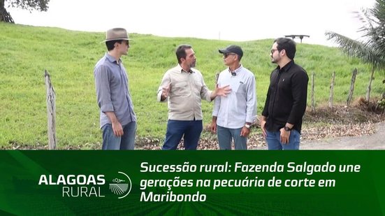 Sucessão rural: Fazenda Salgado une gerações na pecuária de corte em Maribondo
