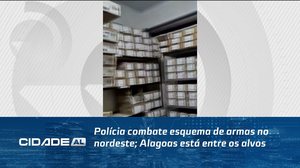 Polícia combate esquema de armas no nordeste; Alagoas está entre os alvos