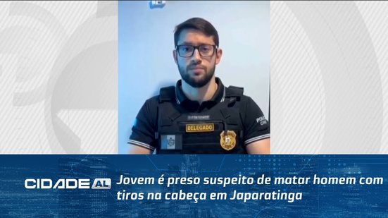 Jovem é preso suspeito de matar homem com tiros na cabeça em Japaratinga
