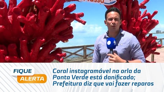 Coral instagramável na orla da Ponta Verde está danificado; Prefeitura diz que vai fazer reparos
