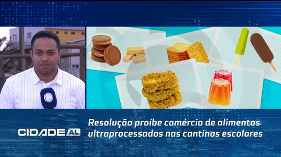 Resolução proíbe comércio de alimentos ultraprocessados nas cantinas escolares