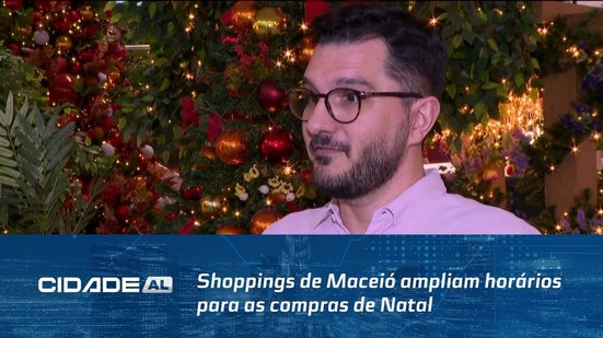 Shoppings de Maceió ampliam horários para as compras de Natal