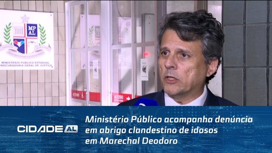 Ministério Público acompanha denúncia em abrigo clandestino de idosos em Marechal Deodoro