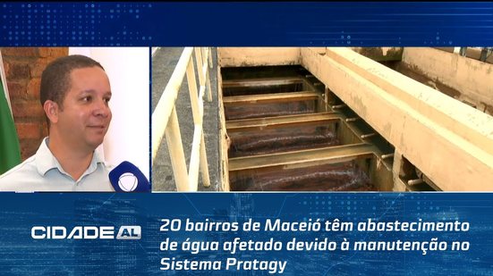 20 bairros de Maceió têm abastecimento de água afetado devido à manutenção no Sistema Pratagy