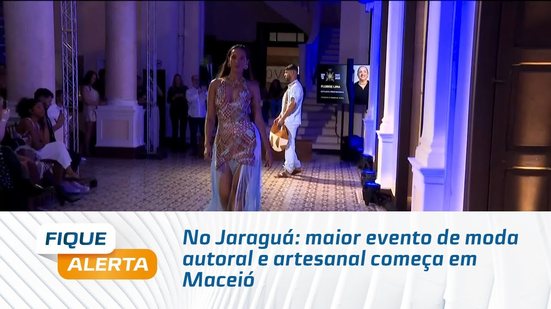 No Jaraguá: maior evento de moda autoral e artesanal começa em Maceió