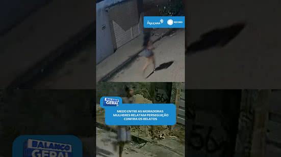 🚨Moradores denunciam perseguição a mulheres em conjunto; vítimas fazem relato #BalançoGeralAL