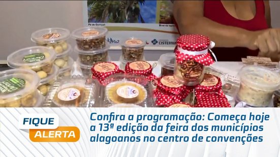 Começa hoje a 13ª edição da feira dos municípios alagoanos no centro de convenções