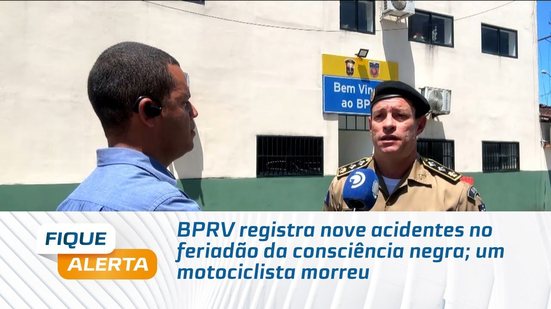 BPRV registra nove acidentes no feriadão da consciência negra; um motociclista morreu