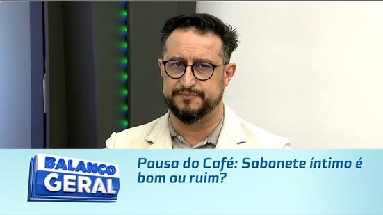 Pausa do Café: Sabonete íntimo é bom ou ruim?