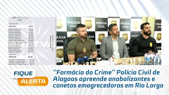 Polícia Civil de Alagoas apreende anabolizantes e canetas emagrecedoras em Rio Largo