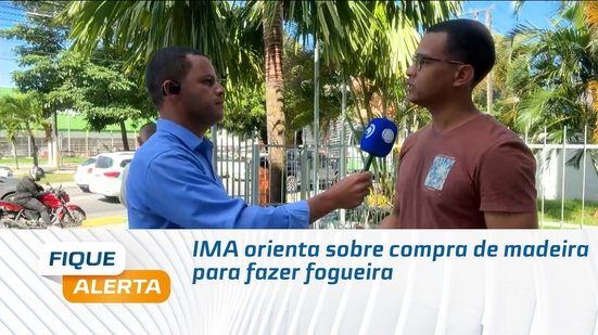 IMA orienta sobre compra de madeira para fazer fogueira