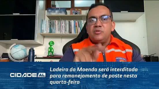 Ladeira da Moenda será interditada para remanejamento de poste nesta quarta-feira