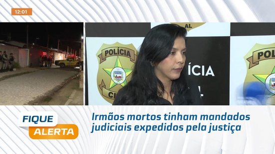 Irmãos mortos tinham mandados judiciais expedidos pela justiça