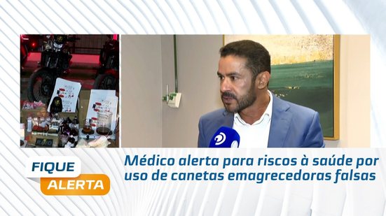 Médico alerta para riscos à saúde por uso de canetas emagrecedoras falsas