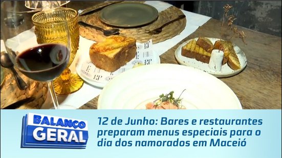 12 de Junho: Bares e restaurantes preparam menus especiais para o dia dos namorados em Maceió