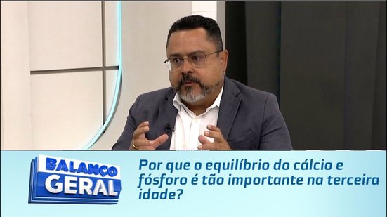 Por que o equilíbrio do cálcio e fósforo é tão importante na terceira idade?