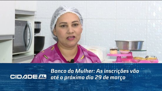 Banco da Mulher: As inscrições vão até o próximo dia 29 de março