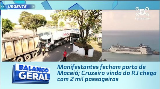 Manifestantes fecham porto de Maceió; Cruzeiro vindo do RJ chega com 2 mil passageiros