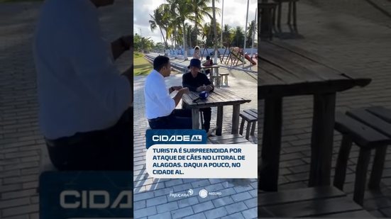 DESTAQUE: Turista é atacada por cães no litoral de Alagoas; É daqui a pouco! #CidadeAL