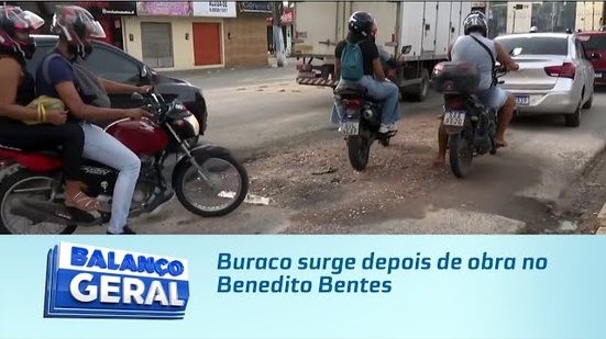 Buraco surge depois de obra no Benedito Bentes
