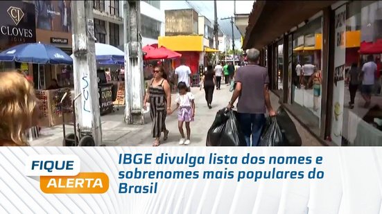 IBGE divulga lista dos nomes e sobrenomes mais populares do Brasil
