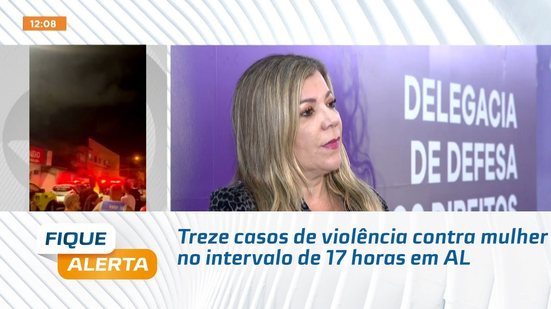 Treze casos de violência contra mulher no intervalo de 17 horas em AL