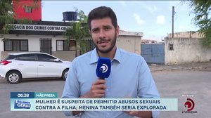 Mulher é suspeita de permitir abusos sexuais contra a filha; menina também seria explorada