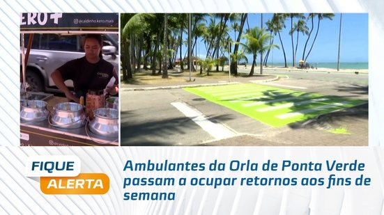 Ambulantes da Orla de Ponta Verde passam a ocupar retornos aos fins de semana