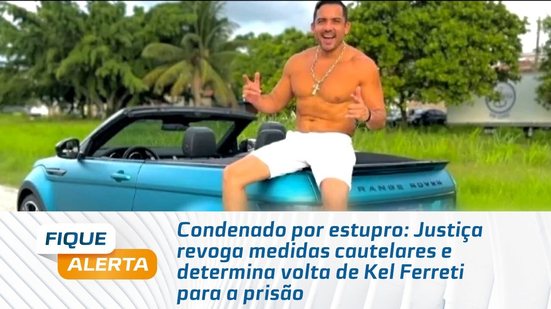 Justiça revoga medidas cautelares e determina volta de Kel Ferreti para a prisão
