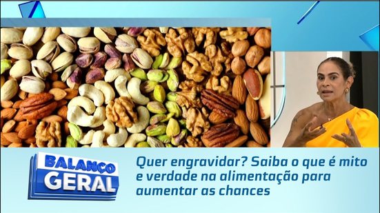 Quer engravidar? Saiba o que é mito e verdade na alimentação para aumentar as chances