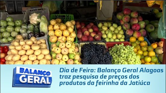 Dia de Feira: Balanço Geral Alagoas traz pesquisa de preços dos produtos da feirinha da Jatiúca