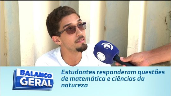 Estudantes responderam questões de matemática e ciências da natureza