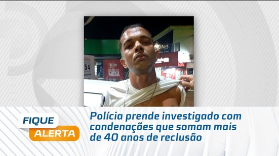 Polícia prende investigado com condenações que somam mais de 40 anos de reclusão