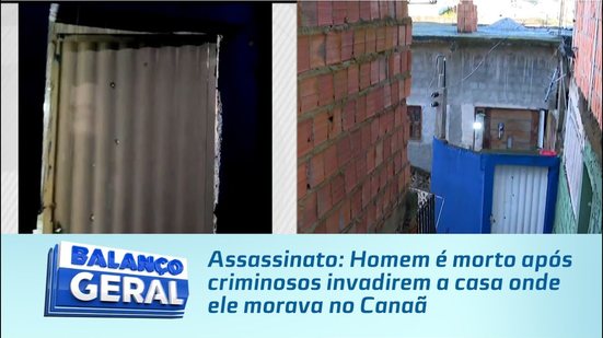 Assassinato: Homem é morto após criminosos invadirem a casa onde ele morava no Canaã