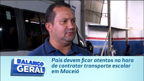 Pais devem ficar atentos na hora de contratar transporte escolar em Maceió