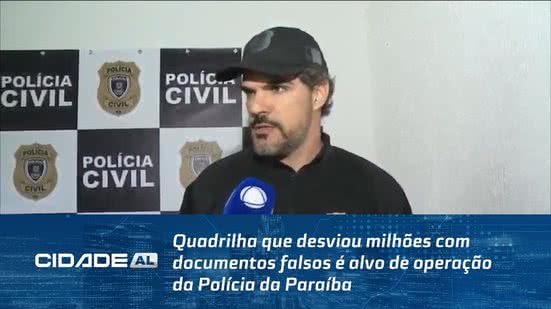 Quadrilha que desviou milhões com documentos falsos é alvo de operação da Polícia da Paraíba